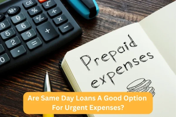 Are Same Day Loans A Good Option For Urgent Expenses