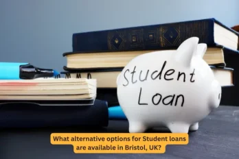 What alternative options for Student loans are available in Bristol, UK