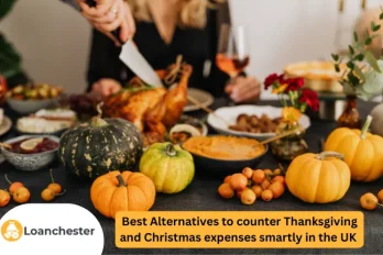 Best Alternatives to counter Thanksgiving and Christmas expenses smartly in the UK