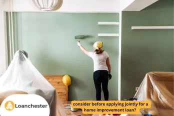 consider before applying jointly for a home improvement loan