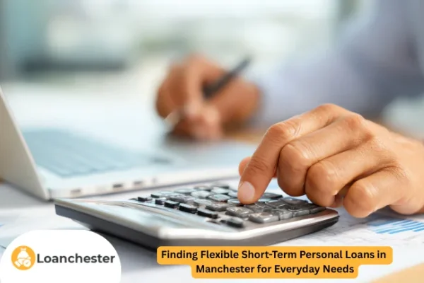 Finding Flexible Short-Term Personal Loans in Manchester for Everyday Needs image