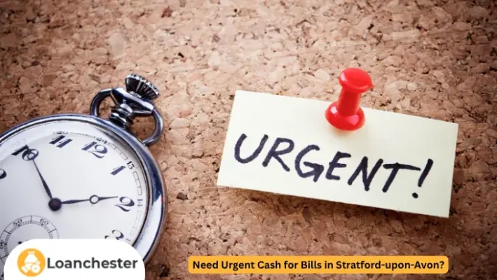 Need Urgent Cash for Bills in Stratford-upon-Avon image