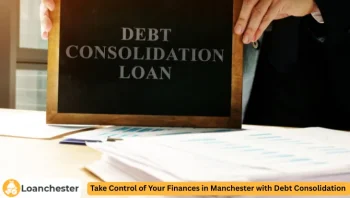 Take Control of Your Finances in Manchester with Debt Consolidation
