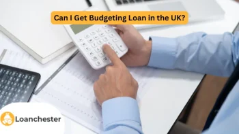 Can I Get Budgeting Loan in the UK