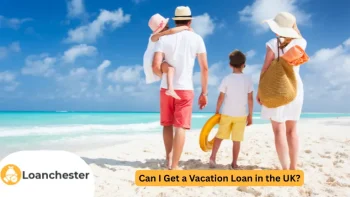 Can I Get a Vacation Loan in the UK