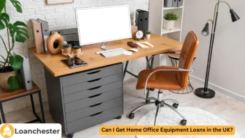 Can I Get Home Office Equipment Loans in the UK (1)